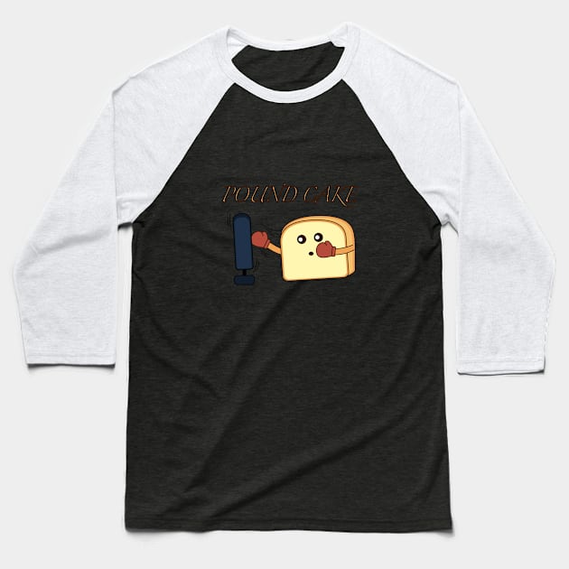 Pound Cake Baseball T-Shirt by chyneyee